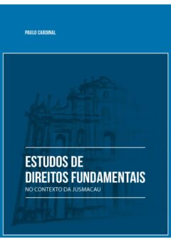 Estudos de Direitos Fundamentais no Contexto da JusMacau